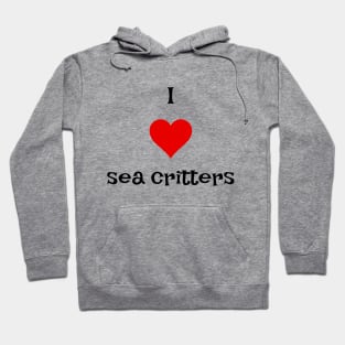 I Love Sea Critters Hoodie